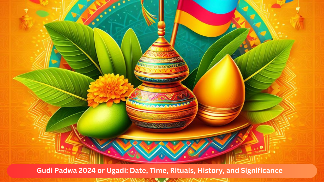 Gudi Padwa 2024 or Ugadi: Date, Time, Rituals, History, and Significance