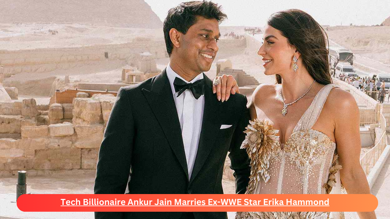 Tech Billionaire Ankur Jain Marries Ex-WWE Star Erika Hammond in Spectacular Egyptian Ceremony