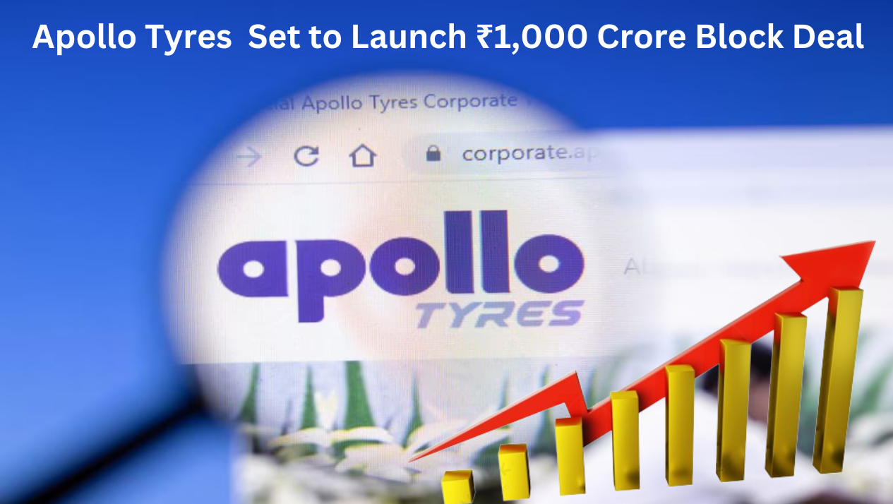 Apollo Tyres share price skyrocket- Set to Launch ₹1,000 Crore Block Deal