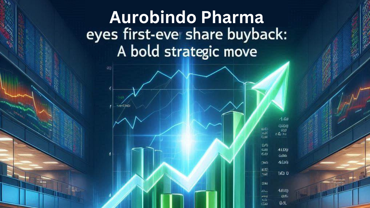 Aurobindo Pharma Eyes First-Ever Share Buyback: A Bold Strategic Move