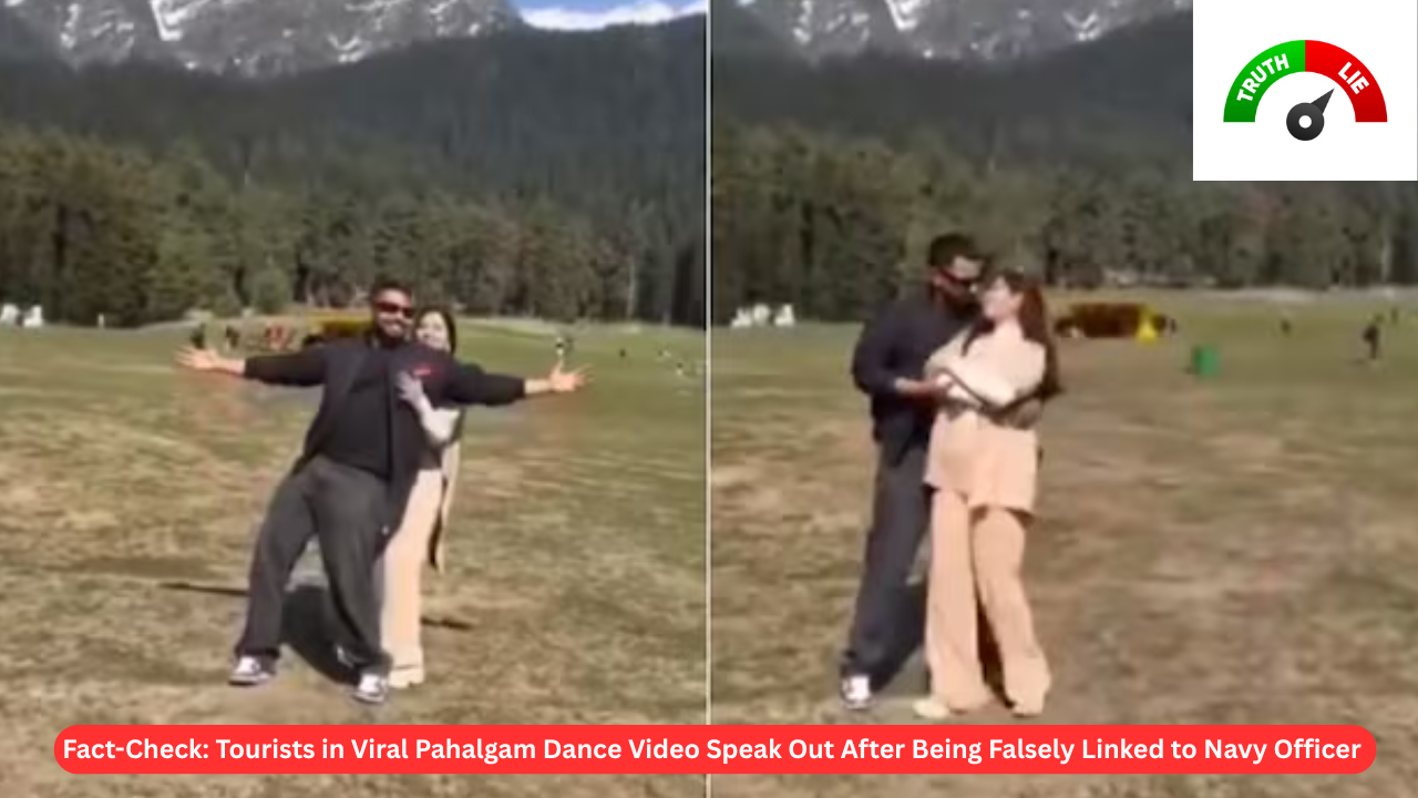 Fact-Check: Tourists in Viral Pahalgam Dance Video Speak Out After Being Falsely Linked to Navy Officer