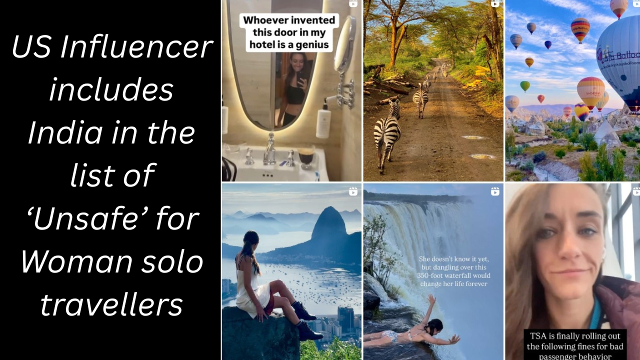 US Influencer includes India in the list of ‘Unsafe’ for Woman solo travellers