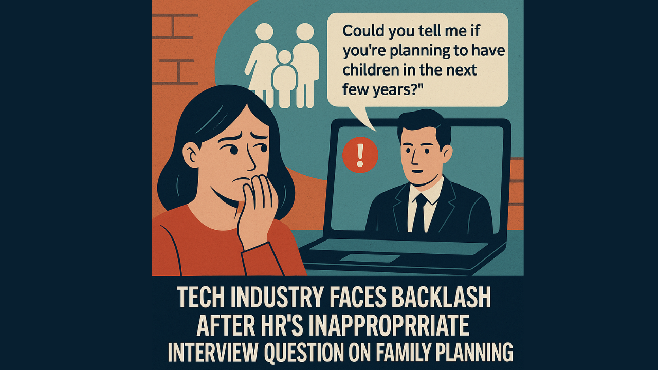 Tech Industry Faces Backlash After HR’s Inappropriate Interview Question to techie on Family Planning Goes Viral