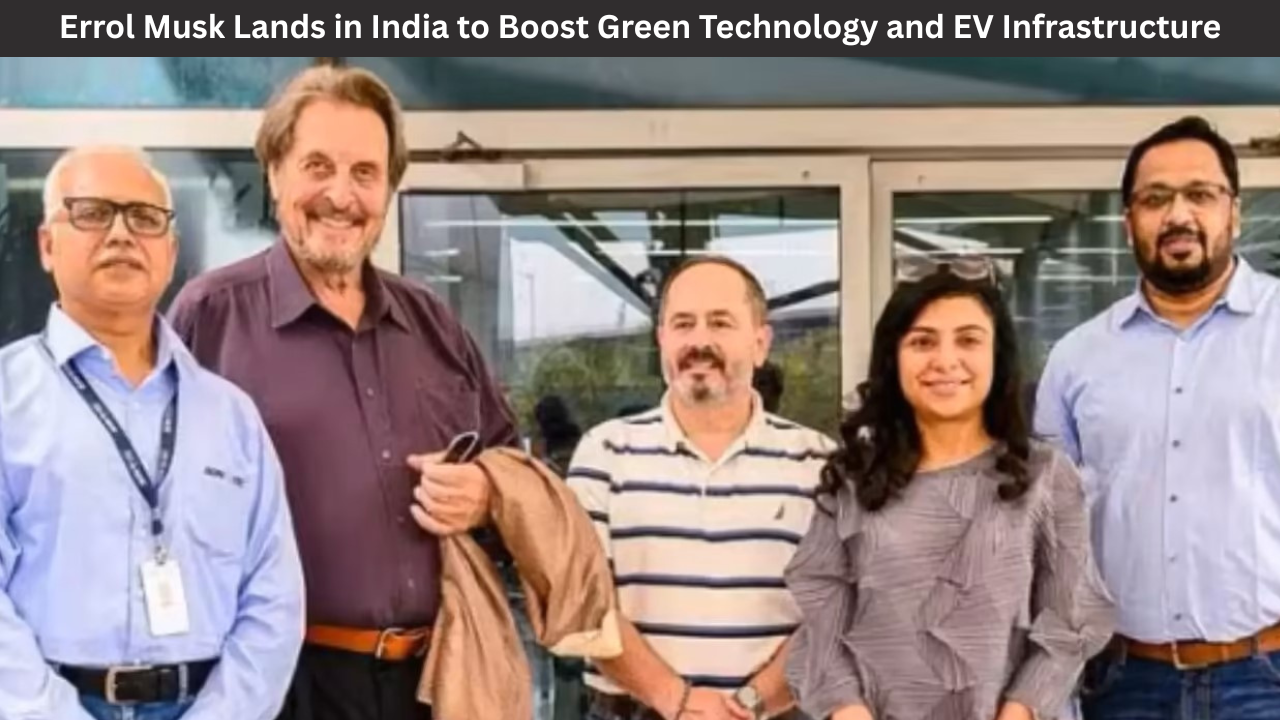 Errol Musk Lands in India to Boost Green Technology and EV Infrastructure in Major Strategic Visit
