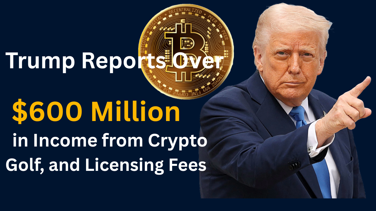 Trump Income Reports Over $600 Million in Income from Crypto, Golf, and Licensing Fees Amid Growing Business Empire