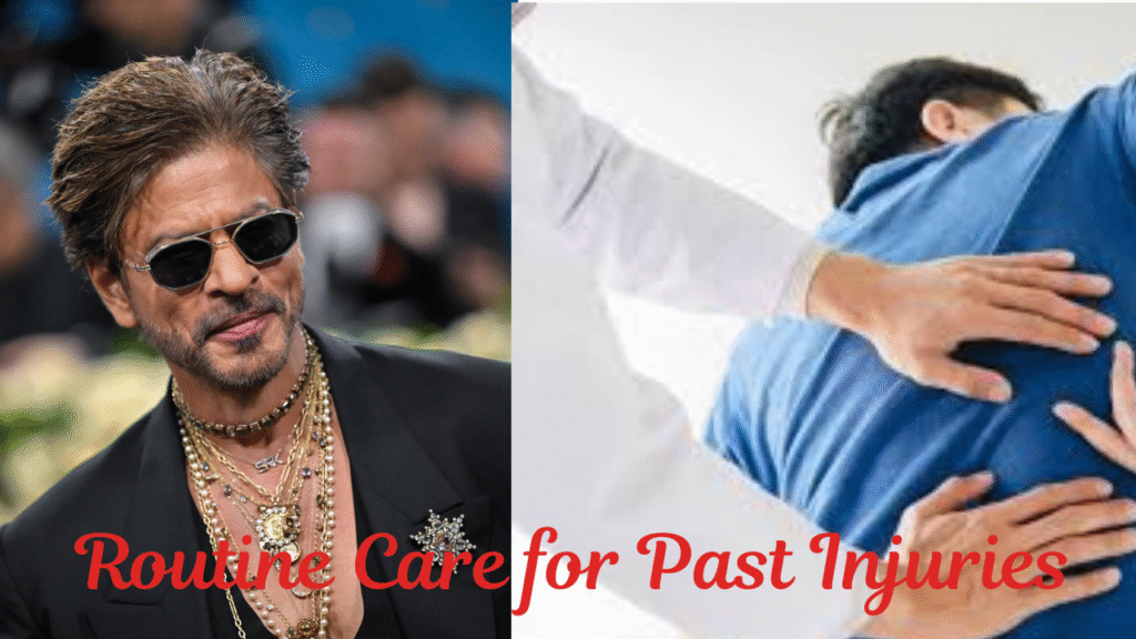 Routine Care for Past Injuries shah rukh khan