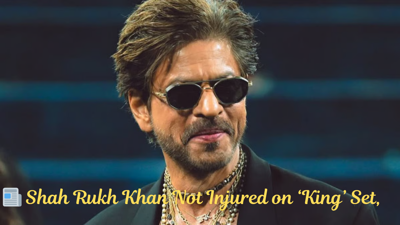 Shah Rukh Khan Not Injured