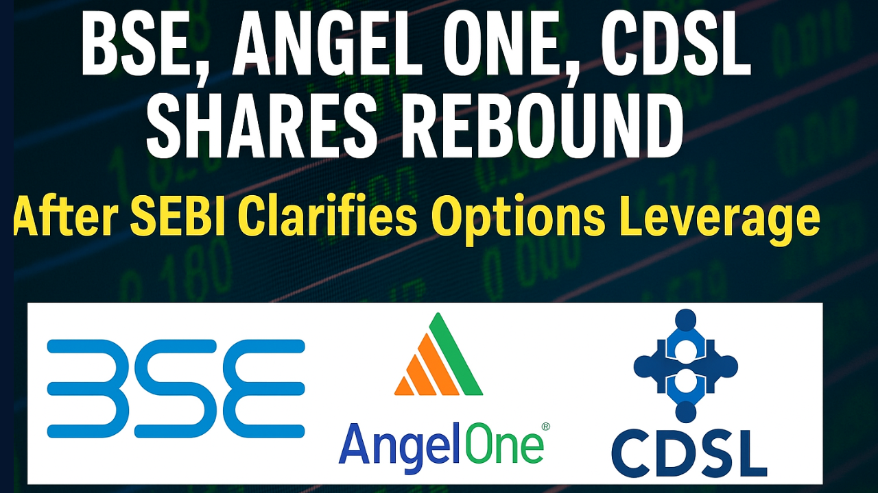 BSE Shares -BSE, Angel One, CDSL Shares Rebound After SEBI Quells Leverage Link Fears
