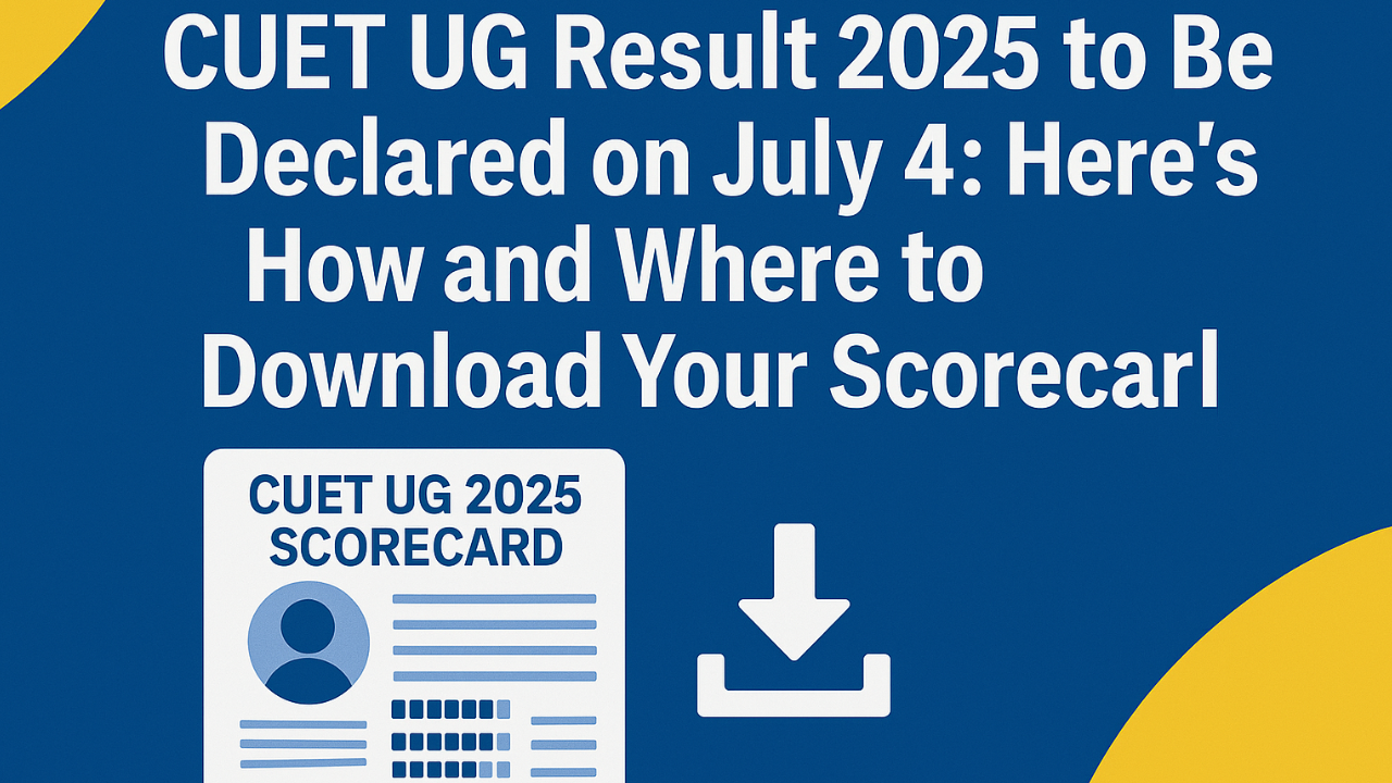 CUET UG Result 2025 Out Today | How to Download Scorecard from cuet.nta.nic.in