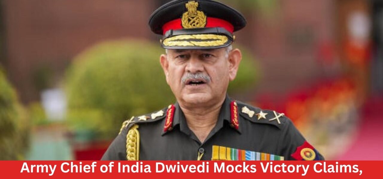 Army Chief of India Dwivedi Mocks Victory