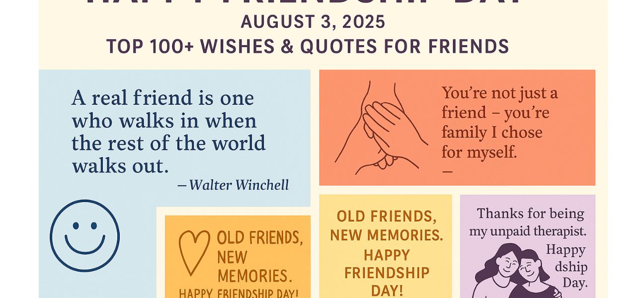 🧡 Happy Friendship Day 2025 | Top 100+ Wishes & Quotes Whether you want to laugh, cry, or just say "thank you," we’ve got the best quotes, captions, and messages for Friendship Day. 🌍 Celebrating August 3 with love, gratitude, and lifelong bonds. #FriendshipDay2025 #FriendshipDayQuotes #MessageIdeas #BFFGoals #CelebrateFriendship