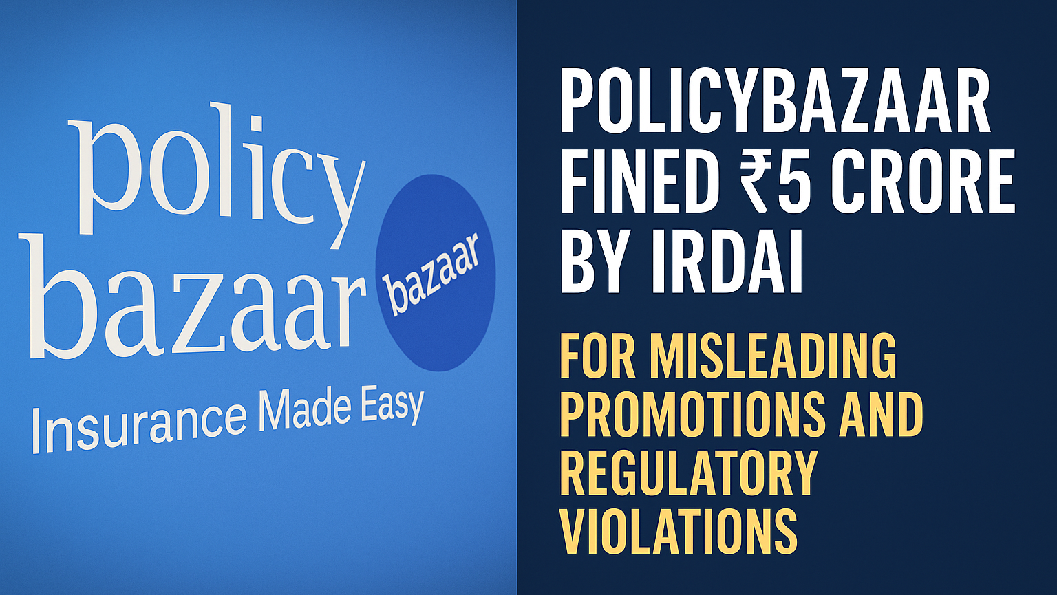 Policybazaar Poster 🛡️ Policybazaar Fined ₹5 Crore by IRDAI for Misleading Promotions and ...