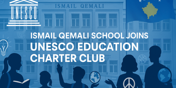 Ismail Qemali School in Pristina Joins Global UNESCO Network with New Education Charter Club 5 Ismail Qemali School